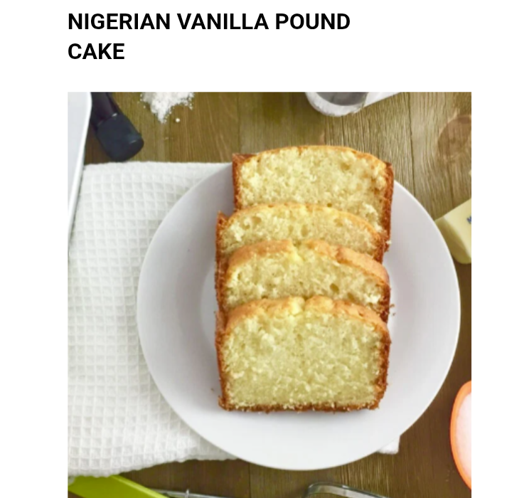 NIGERIAN VANILLA POUND CAKE